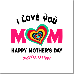 I love you mom, happy mother’s day Posters and Art